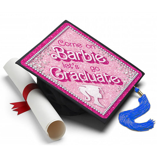 Come on Barbie Graduation Cap Topper,  Grad Cap Tassel Topper - Tassel Toppers - Professionally Decorated Grad Caps